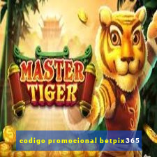 codigo promocional betpix365